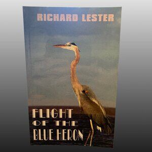 Flight of the Blue Heron by Richard Lester (2009, Trade Paperback)